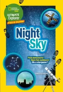 Image of Ultimate Explorer Field Guides Night Sky : Find Adventure! Have Fun Outdoors! be a Stargazer!