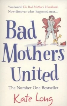 Image of Bad Mothers United by Kate Long Paperback