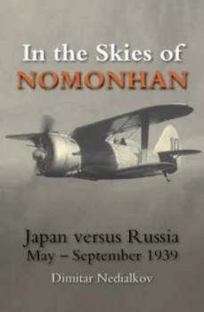 Image of Japan against Russia in the Skies of Nomonhan by Dimitur Nedialkov Book