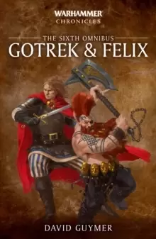 Image of Gotrek and Felix: The Sixth Omnibus