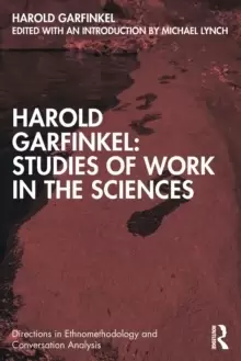 Image of Harold Garfinkel: Studies of Work in the Sciences
