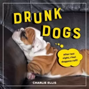 Image of Drunk dogs - Charlie Ellis - Hardback - Used