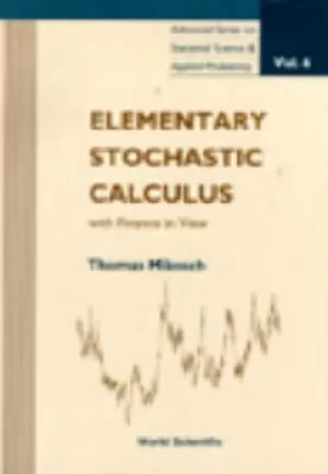 Image of ELEMENTARY STOCHASTIC CALCULUS WITH FINANCE IN VIEW by THOMAS MIKOSCH