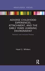 Image of Adverse Childhood Experiences Attachment and the Early Years Learning Environment Research and Inclusive Practice