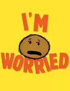 Image of im worried