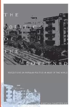 Image of The Politics of the Governed by Partha Chatterjee