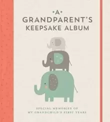 Image of A Grandparent's Keepsake Album : Special Memories of My Grandchild's First Years