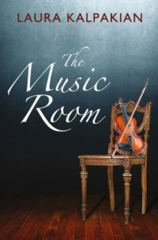 Image of The Music Room by Laura Kalpakian Book
