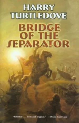 Image of Bridge of the separator by Harry Turtledove