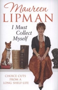 Image of I Must Collect Myself by Maureen Lipman Hardback