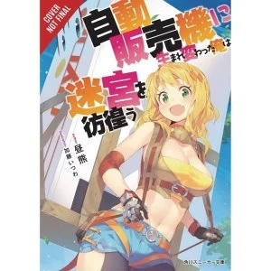 Image of Reborn As A Vending Machine: I Now Wander The Dungeon Volume 1 (Light Novel)