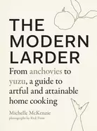 Image of modern larder from anchovies to yuzu a guide to artful and attainable home