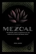Image of mezcal the history craft and cocktails of the worldaa acs ultimate artisana