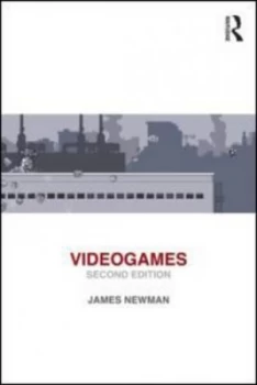 Image of Videogames by James Newman Paperback