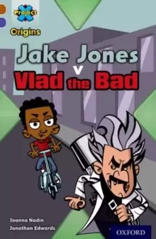 Image of Project X Origins: Brown Book Band, Oxford Level 11: Heroes and Villains: Jake Jones v Vlad the Bad
