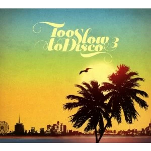 Image of Too Slow To Disco - Vol. 3 CD