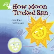 Image of Rigby Star Independent Green Reader 7: How Moon Tricked Sun