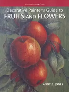 Image of Decorative painters guide to fruits and flowers by Andy B Jones