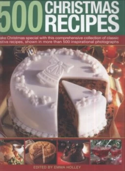Image of 500 Christmas Recipes by Emma Holley Hardback