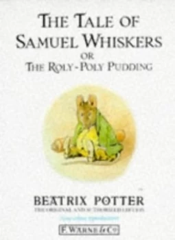 Image of The Tale of Samuel Whiskers or the Roly-Poly Pudding by Beatrix Potter Hardback