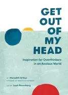 Image of get out of my head inspiration for overthinkers in an anxious world