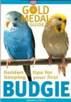 Image of Golden Tips for Keeping Your First Budgie by Amanda Oneill Paperback
