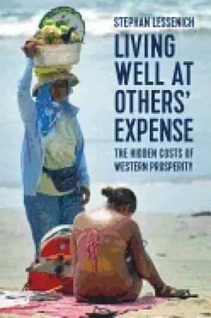 Image of living well at others expense the hidden costs of western prosperity