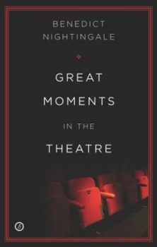 Image of Great Moments in the Theatre by Benedict Nightingale Book