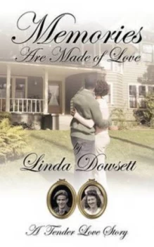 Image of Memories Are Made of Love by Linda Dowsett Paperback