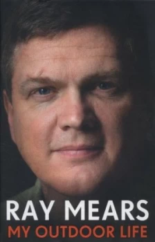 Image of My Outdoor Life by Ray Mears Hardback