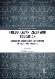 Image of Freud Lacan Zizek and Education Exploring Unconscious Investments in Policy and Practice