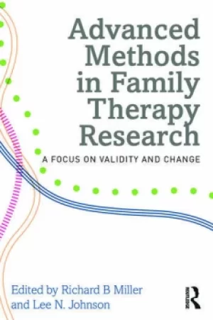 Image of Advanced Methods in Family Therapy ResearchA Focus on Validity and Change