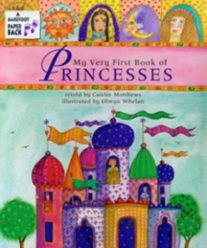 Image of My Very First Book of Princesses by Caitln Matthews and Olwyn Whelan Paperback