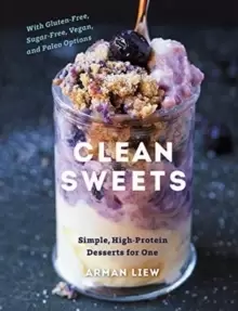 Image of Clean Sweets : Simple, High-Protein Desserts for One