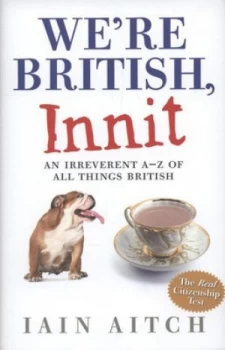 Image of Were British Innit by Iain Aitch Hardback