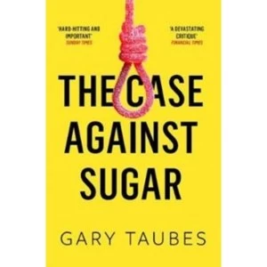 Image of The Case Against Sugar