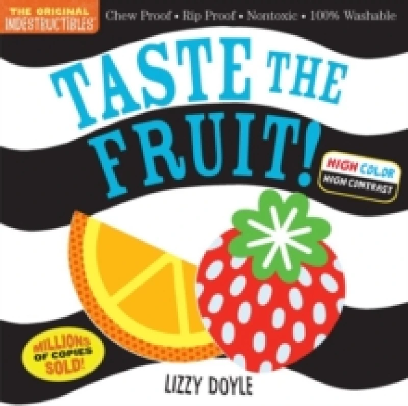 Image of Indestructibles: Taste the Fruit! (High Color High Contrast) : Chew Proof Rip Proof Nontoxic 100% Washable (Book for Babies, Newborn Books, Safe to