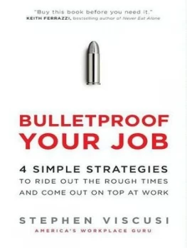 Image of Bulletproof Your Job by Stephen Viscusi Book