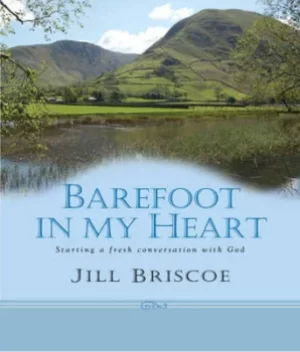Image of Barefoot in my heart by Jill and Stuart Briscoe