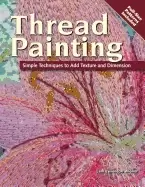 Image of thread painting simple techniques to add texture and dimension