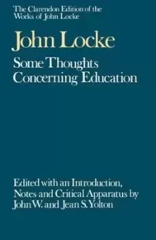 Image of The Clarendon Edition of the Works of John Locke: Some by John Locke