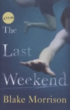 Image of The Last Weekend by Blake Morrison Hardback