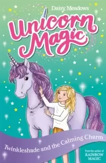 Image of Unicorn Magic: Twinkleshade and the Calming Charm : Series 4 Book 3