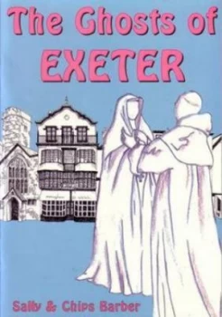 Image of The Ghosts of Exeter by Sally Barber and Chips Barber Paperback