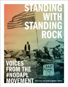 Image of Standing with Standing Rock : Voices from the #NoDAPL Movement