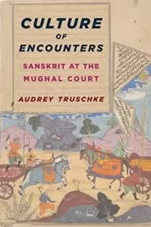Image of Culture of Encounters : Sanskrit at the Mughal Court