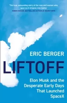 Image of Liftoff : Elon Musk and the Desperate Early Days That Launched Spacex