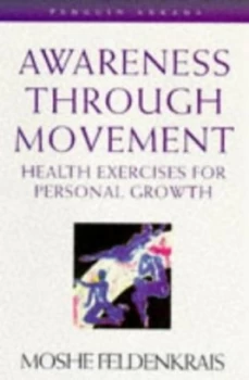 Image of Awareness through Movement by Mosha Feldenkrais Paperback