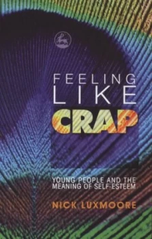 Image of Feeling like Crap by Nick Luxmoore Paperback