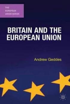 Image of Britain and the European Union by Andrew Geddes Paperback